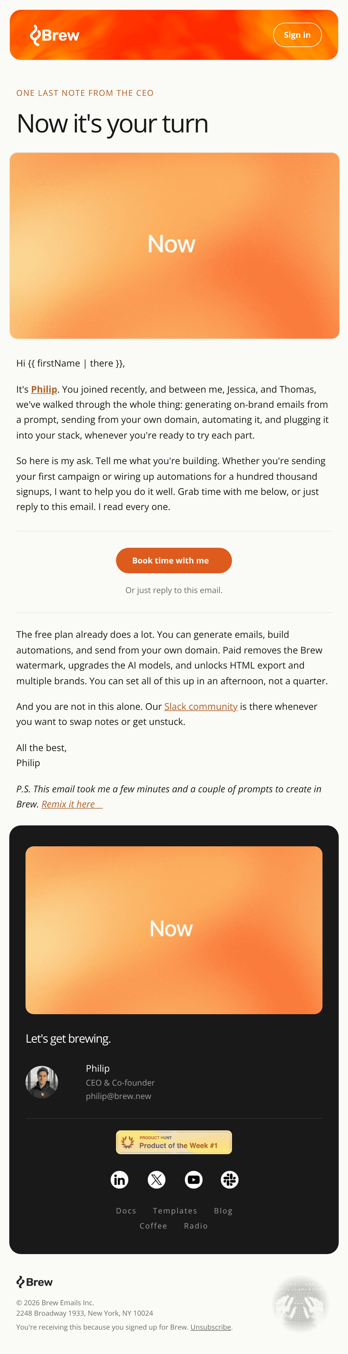 WELCOME SERIES STEP 11 — CLOSER (from Philip, the CEO). Design this email in our brand family using the reference (CEO w email design